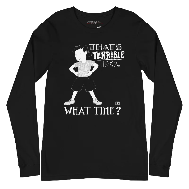 Versatile Wear Terrible Occasion Unisex Long Sleeve T-Shirt