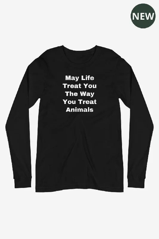Chic Textures The Way You Treat Animals Unisex Long Sleeve Tee