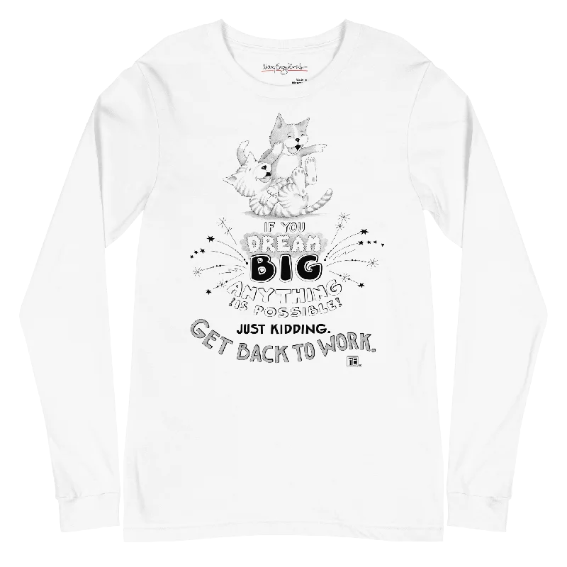 Soft Texture Get Back to Work Unisex Long Sleeve T-Shirt
