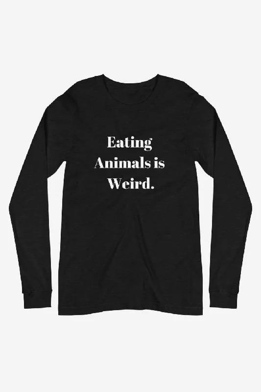 Trendy Clothing Eating Animals is Weird - Unisex Long Sleeve Tee